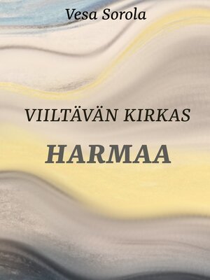 cover image of Viiltävän kirkas harmaa